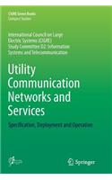 Utility Communication Networks and Services: Specification, Deployment and Operation(Compact Studies)