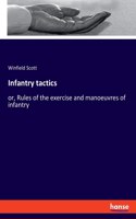 Infantry tactics: or, Rules of the exercise and manoeuvres of infantry