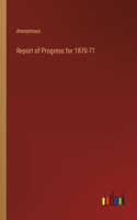 Report of Progress for 1870-71
