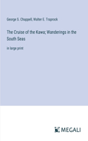 Cruise of the Kawa; Wanderings in the South Seas