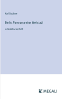Berlin; Panorama einer Weltstadt