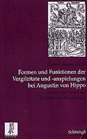 Formen Und Funktionen Der Vergilzitate Und -Anspielungen Bei Augustin Von Hippo: Formen Und Funktionen Der Zitate Und Anspielungen