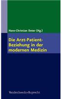 Die Arzt-Patient-Beziehung in Der Modernen Medizin