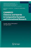 CHIMBRIDS - Chimeras and Hybrids in Comparative European and International Research: Scientific, Ethical, Philosophical and Legal Aspects(34 Veröffentlichungen des Instituts für Deutsches, Europäisches und Internationales Medizinrecht, Gesundheitsrecht und Bioethik der Universitäten He)