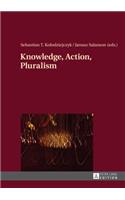 Knowledge, Action, Pluralism