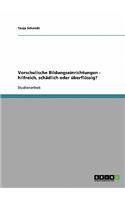 Vorschulische Bildungseinrichtungen - hilfreich, schädlich oder überflüssig?