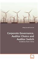 Corporate Governance, Auditor Choice and Auditor Switch - Evidence from China