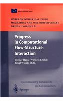 Progress in Computational Flow-Structure Interaction: Results of the Project UNSI, supported by the European Union 1998 – 2000(81 Notes on Numerical Fluid Mechanics and Multidisciplinary Design)