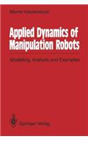 Applied Dynamics of Manipulation Robots