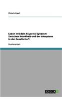 Leben mit dem Tourette-Syndrom. Zwischen Krankheit und Akzeptanz