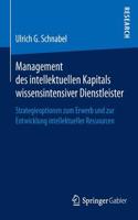 Management des intellektuellen Kapitals wissensintensiver Dienstleister