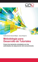 Metodología para Desarrollo de Tutoriales: (Spanish)