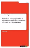 Die Khalistan-Bewegung Der Sikhs in Punjab. Eine Extremistische Gruppierung in Der Modernen Republik Indien
