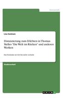 Distanzierung zum Erlebten in Thomas Melles "Die Welt im Rücken" und anderen Werken: Das Verrückte ist: Ich bin nicht verrückt