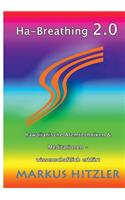 Ha-Breathing 2.0: Hawaiianische Atemtechniken & Meditationen - wissenschaftlich erklärt