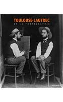 Toulouse-Lautrec: Et La Photographie
