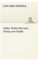 Maler Nolten/der letzte König von Orplid