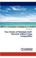 Two Kinds of Multiple Half-Discrete Hilbert-Type Inequalities