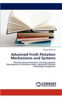 Advanced Froth Flotation Mechanisms and Systems