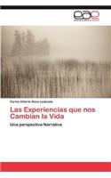 Las Experiencias que nos Cambian la Vida