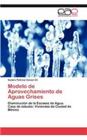Modelo de Aprovechamiento de Aguas Grises: (Spanish)