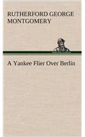 Yankee Flier Over Berlin