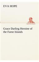 Grace Darling Heroine of the Farne Islands