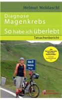 Diagnose Magenkrebs - So Habe Ich Uberlebt. Tatsachenbericht
