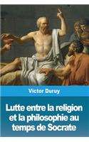 Lutte entre la religion et la philosophie au temps de Socrate