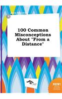 100 Common Misconceptions about from a Distance: (English)