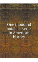 One Thousand Notable Events in American History