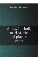 A New Herball, or Historie of Plants Part 2