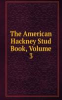 American Hackney Stud Book, Volume 3