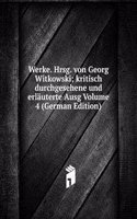 Werke. Hrsg. von Georg Witkowski; kritisch durchgesehene und erlauterte Ausg Volume 4 (German Edition)