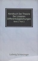 Handbuch Der Theorie Der Linearen Differentialgleichungen
