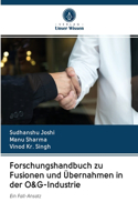 Forschungshandbuch zu Fusionen und Übernahmen in der O&G-Industrie