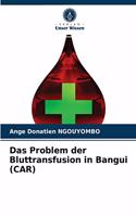 Das Problem der Bluttransfusion in Bangui (CAR)