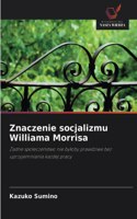 Znaczenie socjalizmu Williama Morrisa
