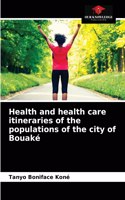 Health and health care itineraries of the populations of the city of Bouaké