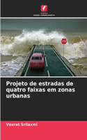 Projeto de estradas de quatro faixas em zonas urbanas