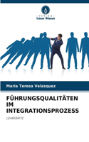 Führungsqualitäten Im Integrationsprozess