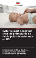 Éviter la mort néonatale chez les prématurés de faible poids de naissance en USI