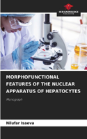 Morphofunctional Features of the Nuclear Apparatus of Hepatocytes