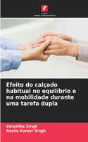 Efeito do calçado habitual no equilíbrio e na mobilidade durante uma tarefa dupla