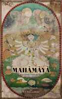 Mahamaya. The World As Power  Power As Consciousness (Chit-Shakti)