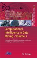 Computational Intelligence in Data Mining - Volume 3: Proceedings of the International Conference on CIDM, 20-21 December 2014