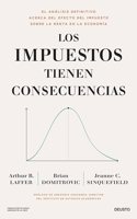 Los impuestos tienen consecuencias: El analisis definitivo acerca del efecto del impuesto sobre la renta en la economia