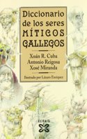 Diccionario de los seres miticos gallegos / Dictionary Galician mythical beings