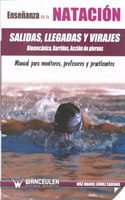 Ensenanza de los estilos de natacion: crol, espalda, mariposa y braza: Manual para monitores, profesores y practicantes (Spanish Edition)