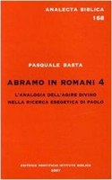 Abramo in Romani 4: L'Analogia Dell'agire Divino Nella Ricerca Esegetica Di Paolo